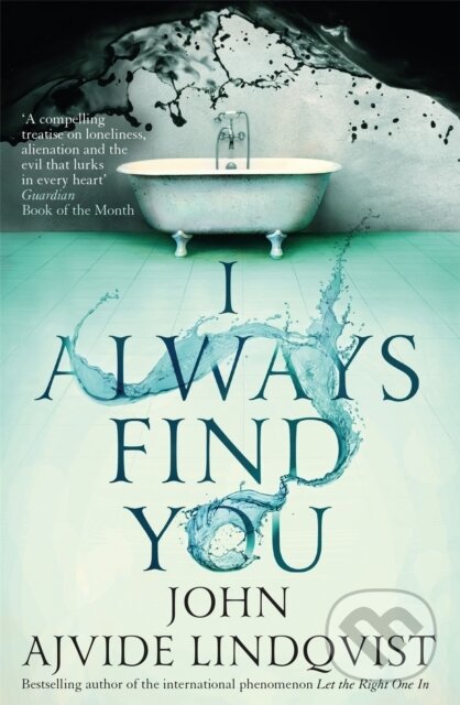 Kniha: I Always Find You (John Ajvide Lindqvist). Riverrun, 2019 Kniha: I Always Find You (John Ajvide Lindqvist). Riverrun, 2019