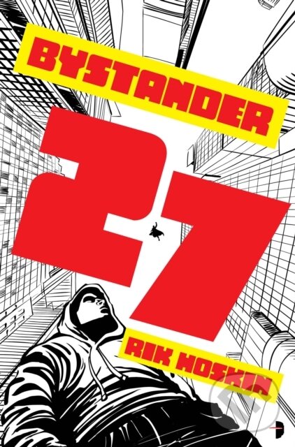 Kniha: Bystander 27 (Rik Hoskin). Angry Robot, 2020 Kniha: Bystander 27 (Rik Hoskin). Angry Robot, 2020
