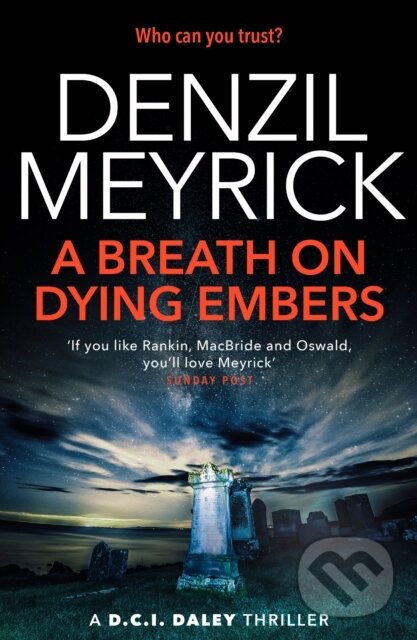 Kniha: A Breath on Dying Embers (Denzil Meyrick). Birlinn, 2019 Kniha: A Breath on Dying Embers (Denzil Meyrick). Birlinn, 2019