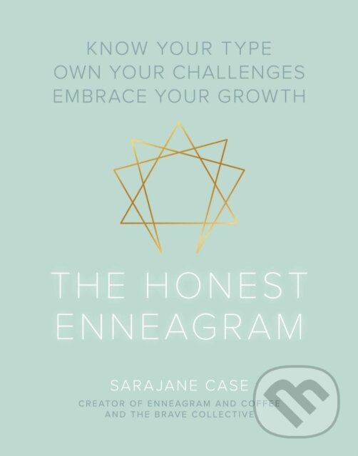 Kniha: The Honest Enneagram (Sarajane Case). Andrews McMeel, 2020 Kniha: The Honest Enneagram (Sarajane Case). Andrews McMeel, 2020