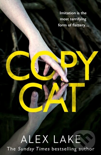 Kniha: Copycat (Alex Lake). HarperCollins, 2017 Kniha: Copycat (Alex Lake). HarperCollins, 2017