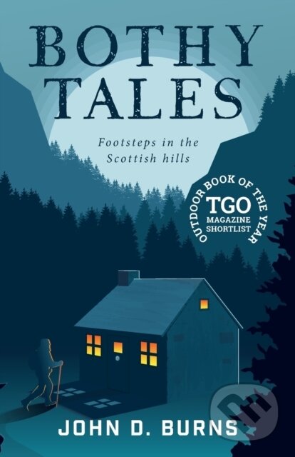 Kniha: Bothy Tales (John D. Burns). Vertebrate Publishing, 2019 Kniha: Bothy Tales (John D. Burns). Vertebrate Publishing, 2019
