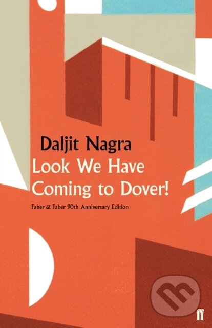 Kniha: Look We Have Coming to Dover! (Daljit Nagra). Faber and Faber, 2019 Kniha: Look We Have Coming to Dover! (Daljit Nagra). Faber and Faber, 2019