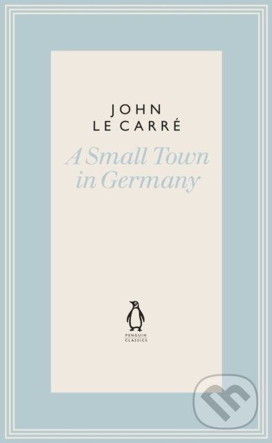 Kniha: A Small Town in Germany (John Le Carre). Penguin Classics, 2019 Kniha: A Small Town in Germany (John Le Carre). Penguin Classics, 2019