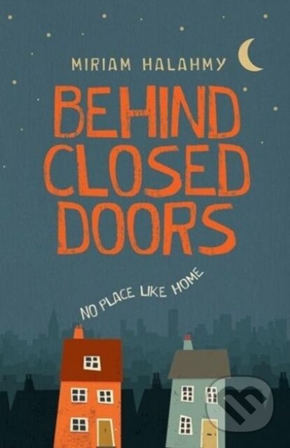 Kniha: Behind Closed Doors (Miriam Halahmy). Firefly Books, 2018 Kniha: Behind Closed Doors (Miriam Halahmy). Firefly Books, 2018