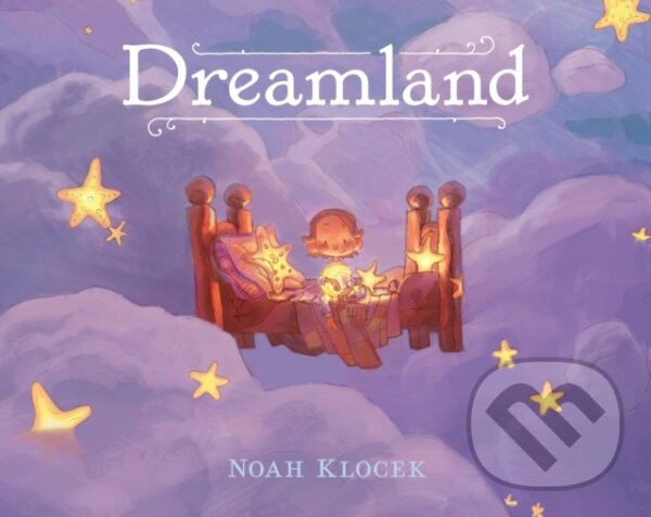 Kniha: Dreamland (Noah Klocek). Walker books, 2019 Kniha: Dreamland (Noah Klocek). Walker books, 2019