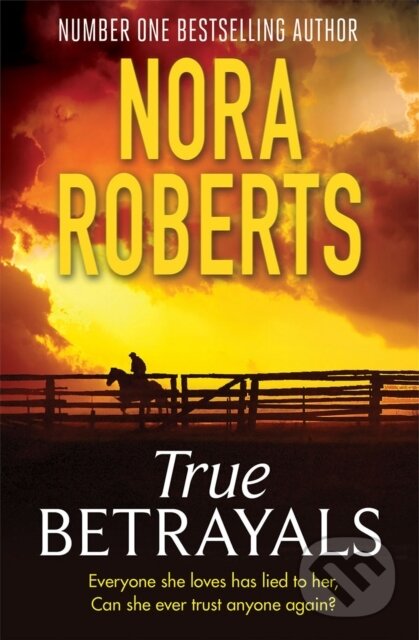Kniha: True Betrayals (Nora Roberts). Piatkus, 2020 Kniha: True Betrayals (Nora Roberts). Piatkus, 2020