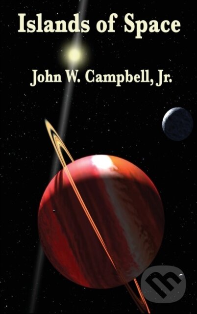 Kniha: Islands of Space (John W a Jr Campbell). Wilder Publications, 2018 Kniha: Islands of Space (John W a Jr Campbell). Wilder Publications, 2018