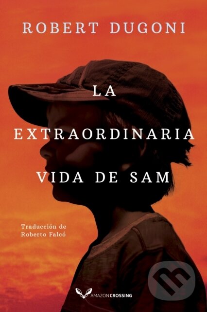 Kniha: La extraordinaria vida de Sam (Robert Dugoni). , 2020 Kniha: La extraordinaria vida de Sam (Robert Dugoni). , 2020