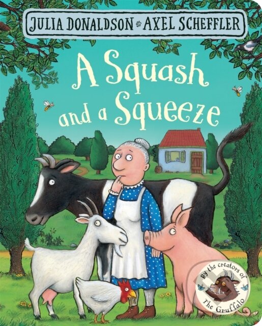 Kniha: A Squash and a Squeeze (Julia Donaldson). Pan Macmillan, 2017 Kniha: A Squash and a Squeeze (Julia Donaldson). Pan Macmillan, 2017