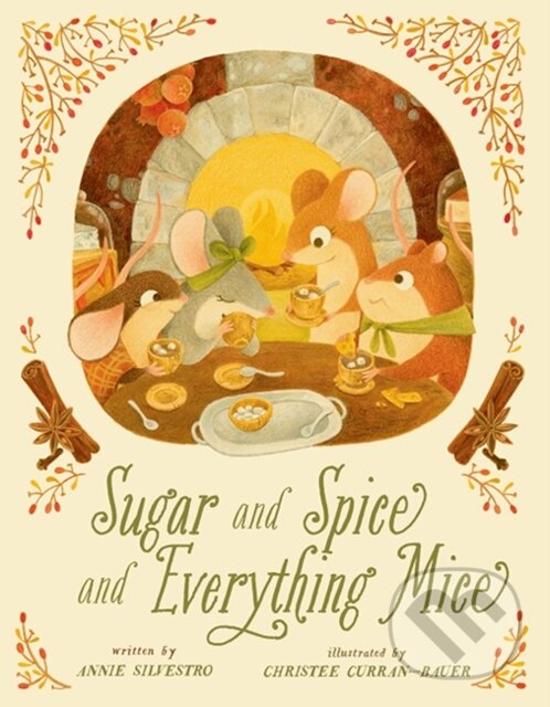 Kniha: Sugar and Spice and Everything Mice (Annie Silvestro). , 2020 Kniha: Sugar and Spice and Everything Mice (Annie Silvestro). , 2020