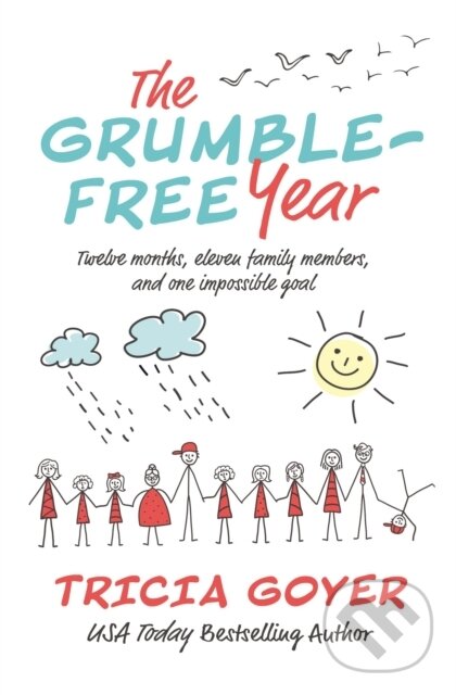 Kniha: The Grumble-Free Year (Tricia Goyer). Thomas Nelson Publishers, 2019 Kniha: The Grumble-Free Year (Tricia Goyer). Thomas Nelson Publishers, 2019