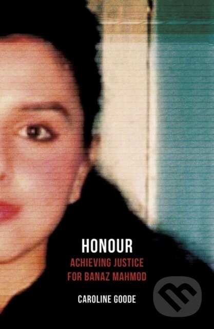 Kniha: Honour (Caroline Goode). Oneworld Publications, 2020 Kniha: Honour (Caroline Goode). Oneworld Publications, 2020
