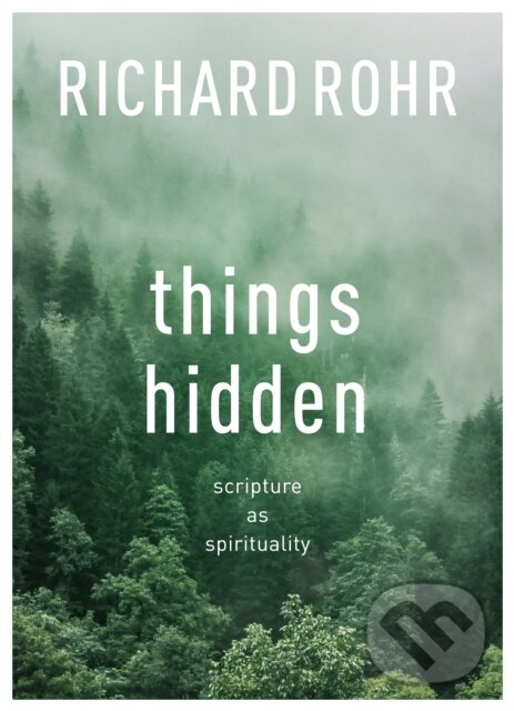 Kniha: Things Hidden (Rohr Richard). SPCK Publishing, 2019 Kniha: Things Hidden (Rohr Richard). SPCK Publishing, 2019