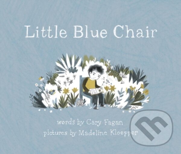 Kniha: Little Blue Chair (Cary Fagan). Tundra, 2017 Kniha: Little Blue Chair (Cary Fagan). Tundra, 2017