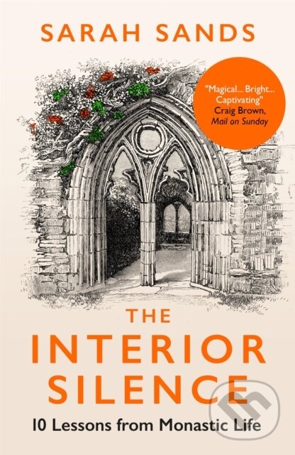 Kniha: The Interior Silence (Sarah Sands). Short Books, 2022 Kniha: The Interior Silence (Sarah Sands). Short Books, 2022