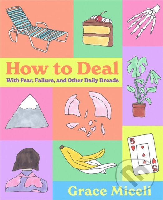 Kniha: How to Deal (Grace Miceli). Little, Brown, 2021 Kniha: How to Deal (Grace Miceli). Little, Brown, 2021