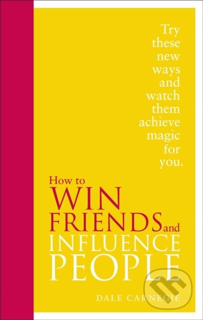 Kniha: How to Win Friends and Influence People (Dale Carnegie). Vermilion, 2012 Kniha: How to Win Friends and Influence People (Dale Carnegie). Vermilion, 2012