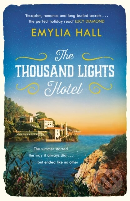 Kniha: The Thousand Lights Hotel (Emylia Hall). Headline Book, 2017 Kniha: The Thousand Lights Hotel (Emylia Hall). Headline Book, 2017