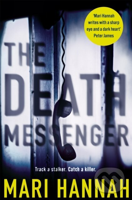 Kniha: The Death Messenger (Mari Hannah). Pan Books, 2017 Kniha: The Death Messenger (Mari Hannah). Pan Books, 2017