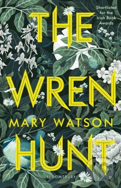Kniha: The Wren Hunt (Mary Watson). Bloomsbury, 2019 Kniha: The Wren Hunt (Mary Watson). Bloomsbury, 2019