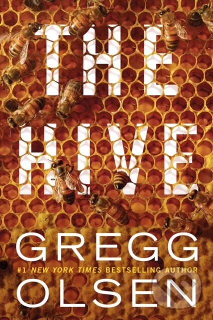 Kniha: The Hive (Gregg Olsen). Thomas & Mercer, 2020 Kniha: The Hive (Gregg Olsen). Thomas & Mercer, 2020