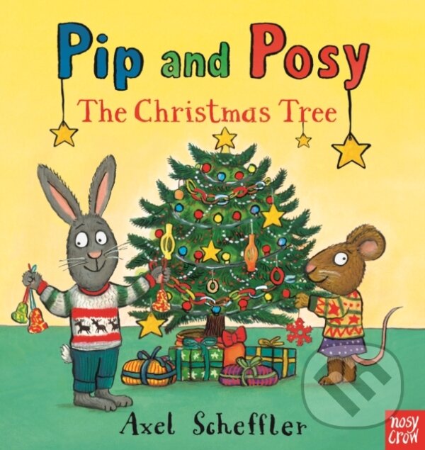Kniha: Pip and Posy: The Christmas Tree (Camilla Reid). Nosy Crow, 2018 Kniha: Pip and Posy: The Christmas Tree (Camilla Reid). Nosy Crow, 2018