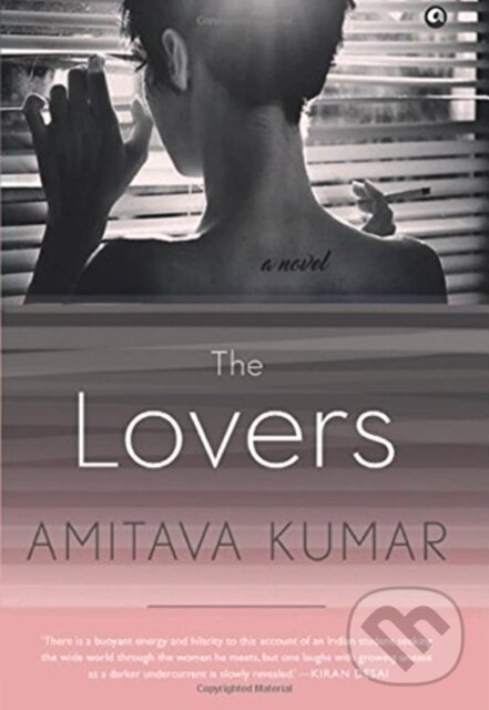 Kniha: The Lovers (Amitava Kumar). , 2017 Kniha: The Lovers (Amitava Kumar). , 2017
