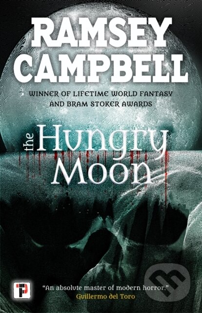 Kniha: The Hungry Moon (Ramsey Campbell). , 2019 Kniha: The Hungry Moon (Ramsey Campbell). , 2019