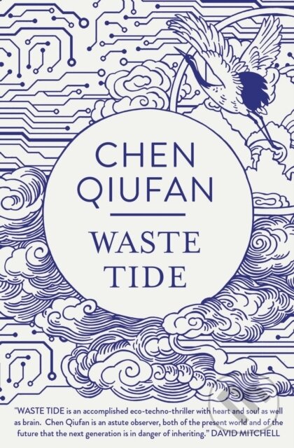 Kniha: Waste Tide (Chen Qiufan). Head of Zeus, 2020 Kniha: Waste Tide (Chen Qiufan). Head of Zeus, 2020