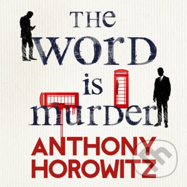 Kniha: The Word Is Murder (Anthony Horowitz). , 2017 Kniha: The Word Is Murder (Anthony Horowitz). , 2017