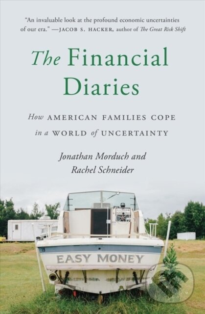 Kniha: The Financial Diaries (Jonathan Morduch a Rachel Schneider). Princeton University Press, 2019 Kniha: The Financial Diaries (Jonathan Morduch a Rachel Schneider). Princeton University Press, 2019