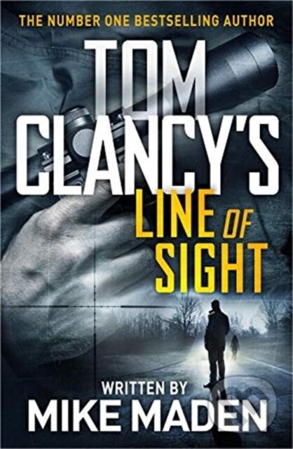 Kniha: Tom Clancy's Line of Sight (Mike Maden). Penguin Books, 2019 Kniha: Tom Clancy's Line of Sight (Mike Maden). Penguin Books, 2019