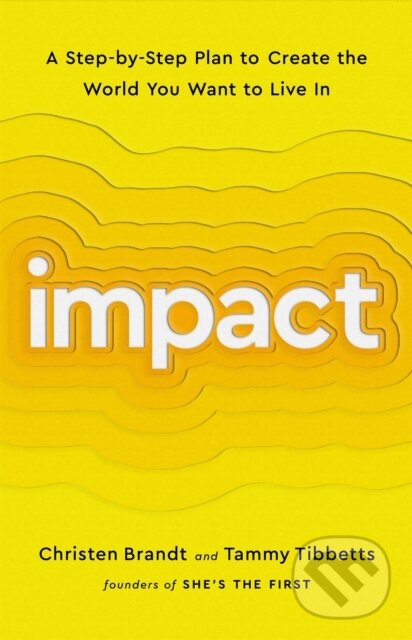 Kniha: Impact (Christen Brandt a Tammy Tibbetts). Public Affairs, 2020 Kniha: Impact (Christen Brandt a Tammy Tibbetts). Public Affairs, 2020