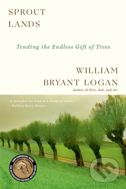 Kniha: Sprout Lands (William Bryant Logan). WW Norton & Co, 2020 Kniha: Sprout Lands (William Bryant Logan). WW Norton & Co, 2020