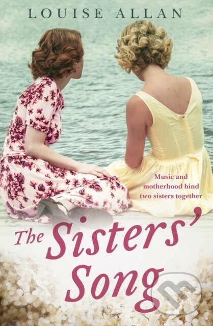 Kniha: Sisters' Song (Louise Allan). Allen and Unwin, 2019 Kniha: Sisters' Song (Louise Allan). Allen and Unwin, 2019