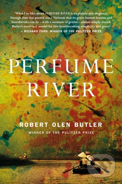 Kniha: Perfume River (Robert Olen Butler). No Exit Press, 2017 Kniha: Perfume River (Robert Olen Butler). No Exit Press, 2017