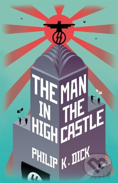 Kniha: The Man In The High Castle (Philip K Dick). Gollancz, 2017 Kniha: The Man In The High Castle (Philip K Dick). Gollancz, 2017