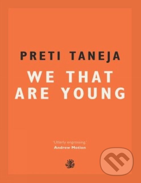 Kniha: We That Are Young (Preti Taneja). Galley Beggar Press, 2017 Kniha: We That Are Young (Preti Taneja). Galley Beggar Press, 2017