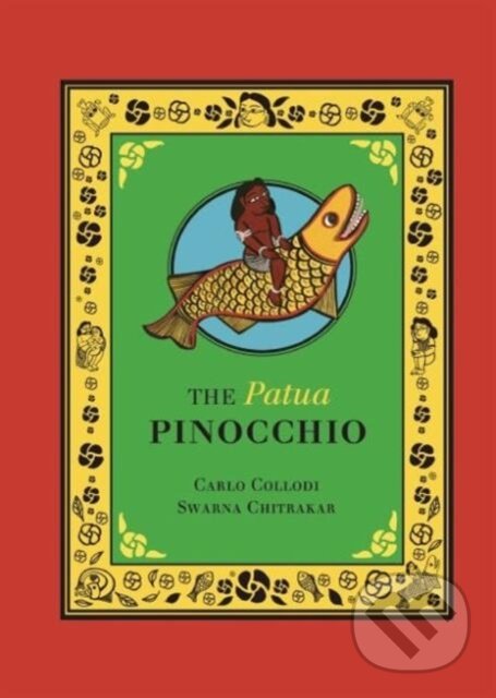 Kniha: Patua Pinocchio, The (Swarna Chitrakar & Carlo). Tara Books, 2017 Kniha: Patua Pinocchio, The (Swarna Chitrakar & Carlo). Tara Books, 2017