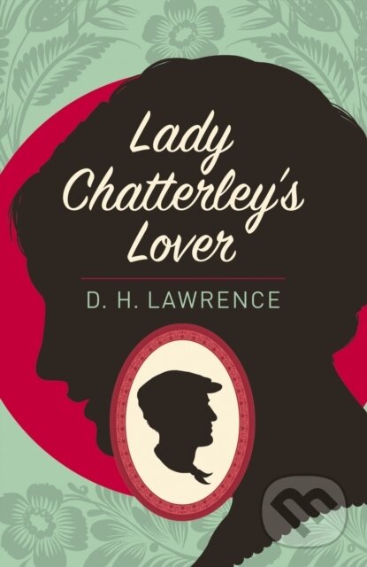 Kniha: Lady Chatterley's Lover (D. H. Lawrence). Arcturus, 2017 Kniha: Lady Chatterley's Lover (D. H. Lawrence). Arcturus, 2017