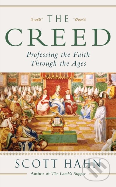 Kniha: The Creed (Scott W. Hahn). Darton,Longman & Todd, 2017 Kniha: The Creed (Scott W. Hahn). Darton,Longman & Todd, 2017
