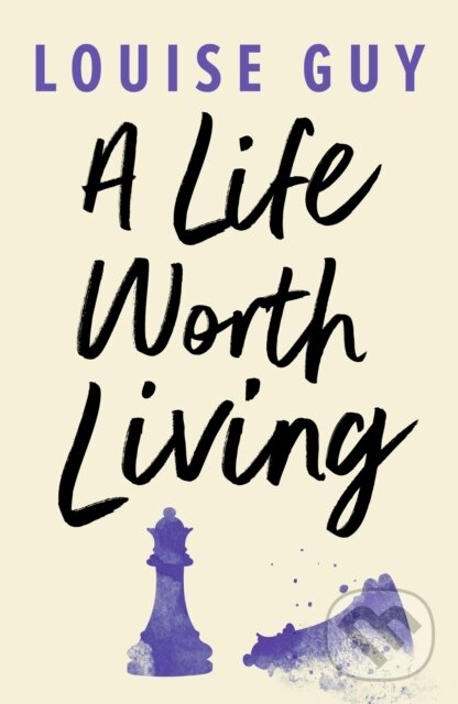 Kniha: A Life Worth Living (Louise Guy). Lake Union Publishing, 2020 Kniha: A Life Worth Living (Louise Guy). Lake Union Publishing, 2020