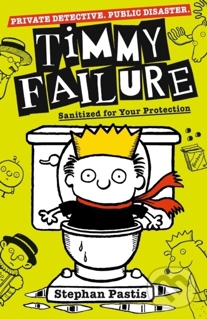 Kniha: Timmy Failure: Sanitized for Your Protection (Stephan Pastis). Walker books, 2019 Kniha: Timmy Failure: Sanitized for Your Protection (Stephan Pastis). Walker books, 2019
