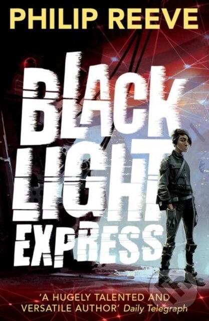 Kniha: Black Light Express (Philip Reeve). Oxford University Press, 2017 Kniha: Black Light Express (Philip Reeve). Oxford University Press, 2017
