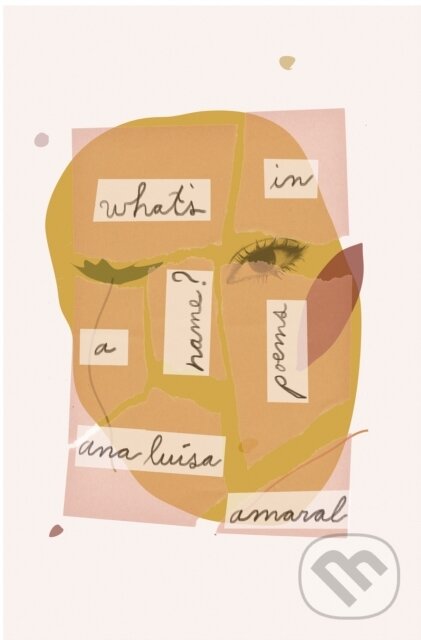 Kniha: What's in a Name (Ana Luisa Amaral). , 2019 Kniha: What's in a Name (Ana Luisa Amaral). , 2019