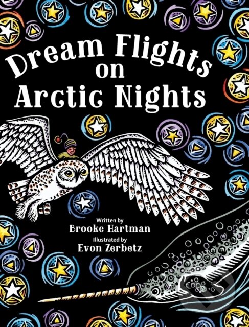 Kniha: Dream Flights on Arctic Nights (Brooke Hartman). , 2019 Kniha: Dream Flights on Arctic Nights (Brooke Hartman). , 2019
