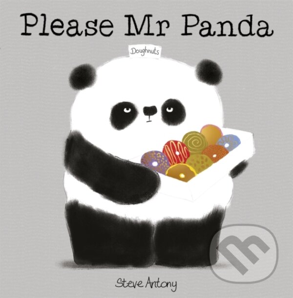 Kniha: Please Mr Panda Board Book (Steve Antony). Hodder Children's Books, 2017 Kniha: Please Mr Panda Board Book (Steve Antony). Hodder Children's Books, 2017
