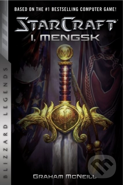 Kniha: StarCraft: I, Mengsk (Graham McNeill). Blizzard Entertainment, 2017 Kniha: StarCraft: I, Mengsk (Graham McNeill). Blizzard Entertainment, 2017