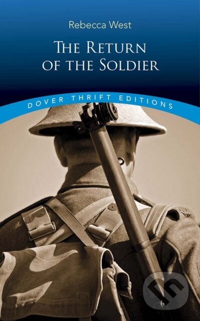 Kniha: Return of the Soldier (Rebecca West). Dover Publications, 2020 Kniha: Return of the Soldier (Rebecca West). Dover Publications, 2020